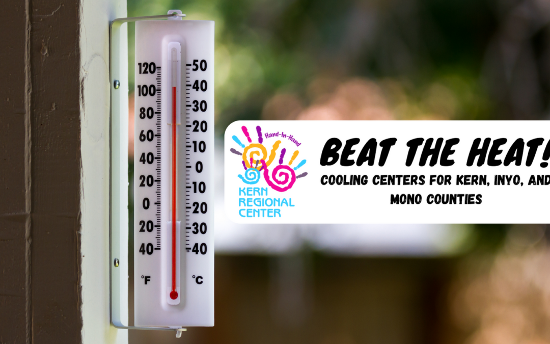 Beat the Heat! Cooling Centers for Kern, Inyo, and Mono Counties